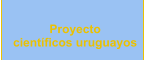 Proyecto  cientficos uruguayos